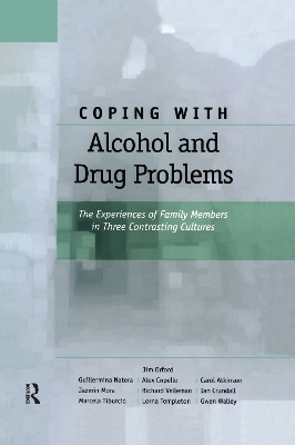 Coping with Alcohol and Drug Problems: The Experiences of Family Members in Three Contrasting Cultures