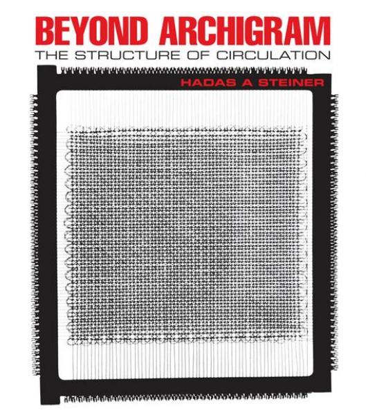 Beyond Archigram: The Structure of Circulation