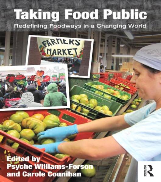 Taking Food Public: Redefining Foodways in a Changing World