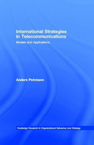International Strategies in Telecommunications: Models and Applications