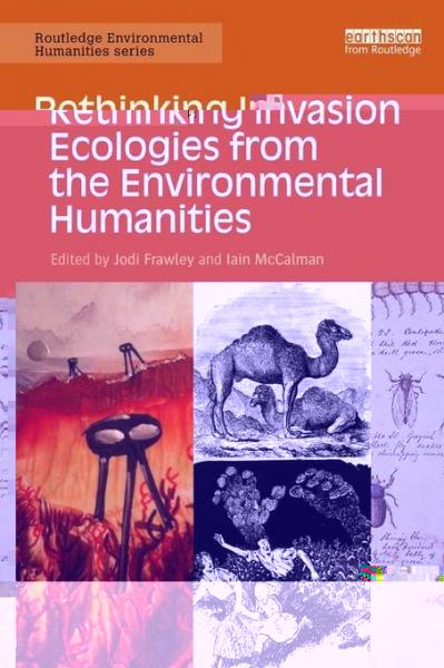 Rethinking Invasion Ecologies from the Environmental Humanities