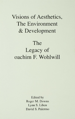 Visions of Aesthetics, the Environment & Development: the Legacy of Joachim F. Wohlwill