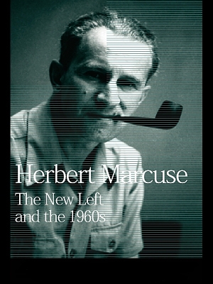 New Left and the 1960s: Collected Papers of Herbert Marcuse, Volume 3