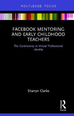 Facebook Mentoring and Early Childhood Teachers: The Controversy in Virtual Professional Identity