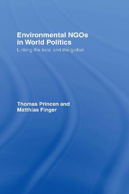 Environmental NGOs in World Politics: Linking the Local and the Global