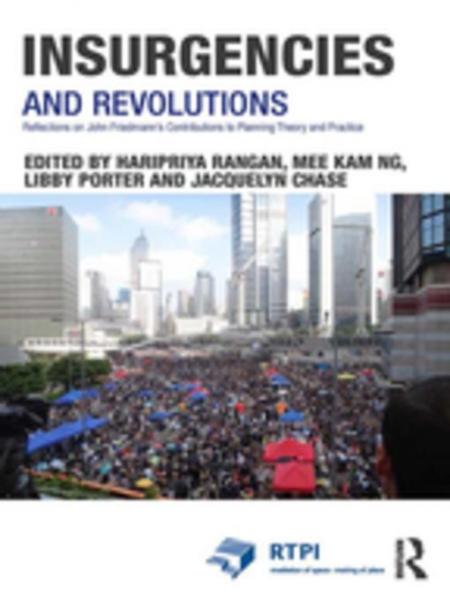 Insurgencies and Revolutions: Reflections on John Friedmann's Contributions to Planning Theory and Practice