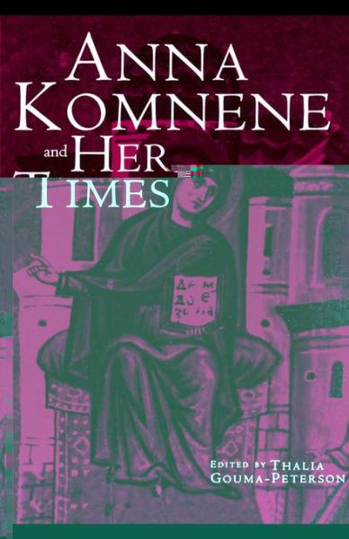 Anna Komnene and Her Times