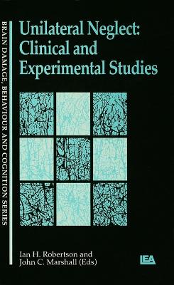 Unilateral Neglect: Clinical And Experimental Studies