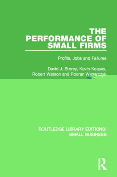 Performance of Small Firms: Profits, Jobs and Failures