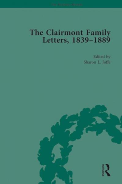 Clairmont Family Letters, 1839 - 1889: Volume I