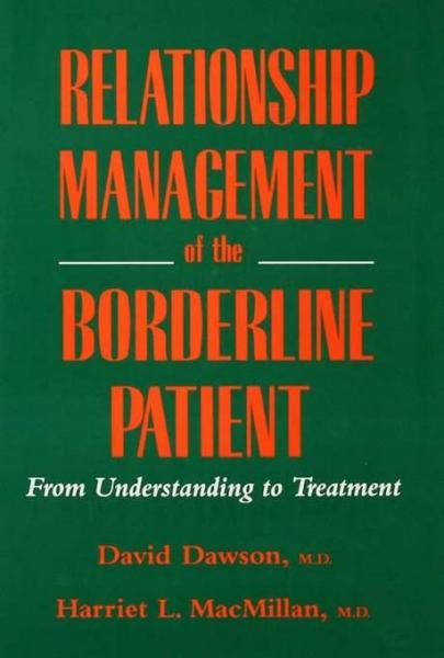 Relationship Management Of The Borderline Patient: From Understanding To Treatment