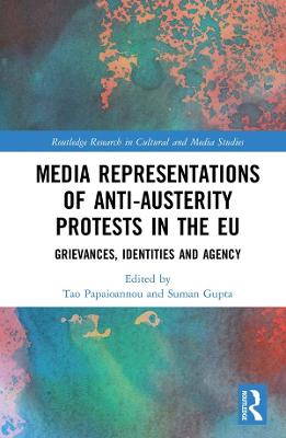 Media Representations of Anti-Austerity Protests in the EU: Grievances, Identities and Agency