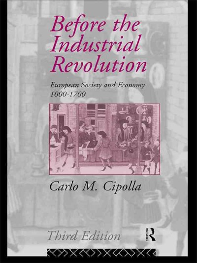 Before the Industrial Revolution: European Society and Economy 1000-1700