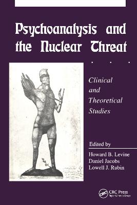 Psychoanalysis and the Nuclear Threat: Clinial and Theoretical Studies