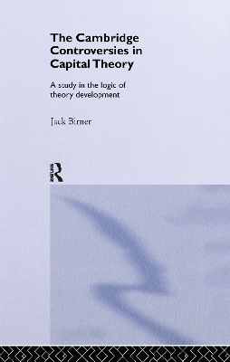 Cambridge Controversies in Capital Theory: A Methodological Analysis