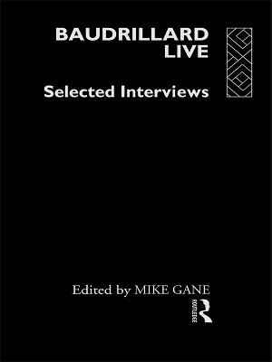 Baudrillard Live: Selected Interviews