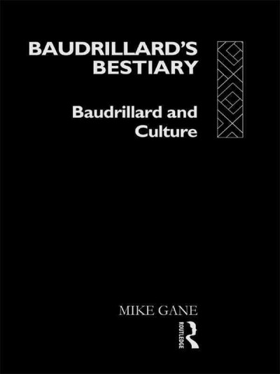 Baudrillard's Bestiary: Baudrillard and Culture