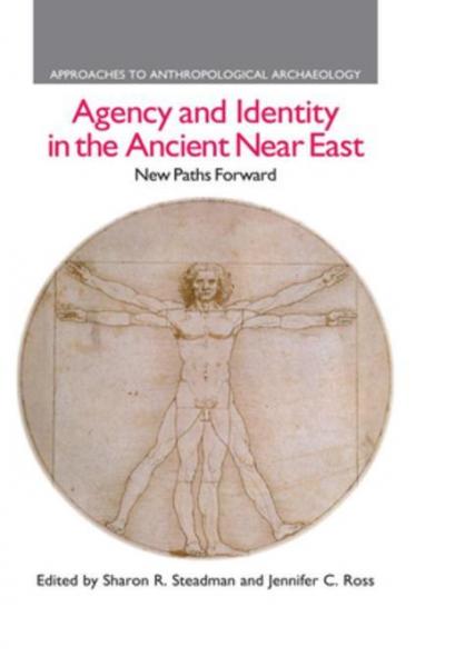 Agency and Identity in the Ancient Near East: New Paths Forward
