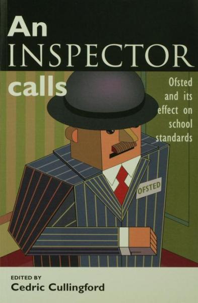 Inspector Calls: Ofsted and Its Effect on School Standards