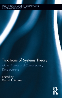 Traditions of Systems Theory: Major Figures and Contemporary Developments