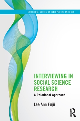 Interviewing in Social Science Research: A Relational Approach