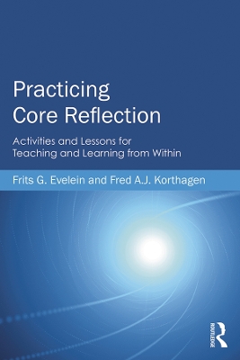 Practicing Core Reflection: Activities and Lessons for Teaching and Learning from Within