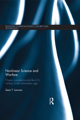 Nonlinear Science and Warfare: Chaos, complexity and the U.S. military in the information age