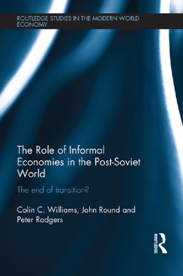 Role of Informal Economies in the Post-Soviet World: The End of Transition?