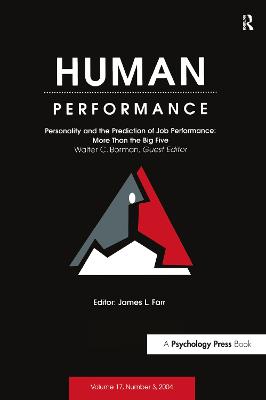 Personality and the Prediction of Job Performance: More Than the Big Five: A Special Issue of Human Performance