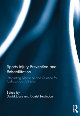 Sports Injury Prevention and Rehabilitation: Integrating Medicine and Science for Performance Solutions