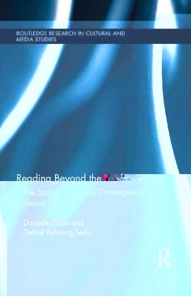Reading Beyond the Book: The Social Practices of Contemporary Literary Culture