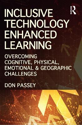 Inclusive Technology Enhanced Learning: Overcoming Cognitive, Physical, Emotional, and Geographic Challenges
