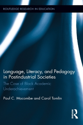 Language, Literacy, and Pedagogy in Postindustrial Societies: The Case of Black Academic Underachievement