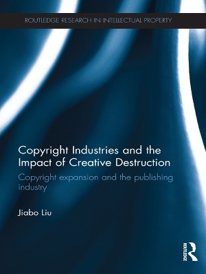 Copyright Industries and the Impact of Creative Destruction: Copyright Expansion and the Publishing Industry
