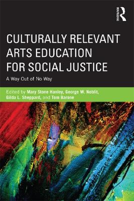 Culturally Relevant Arts Education for Social Justice: A Way Out of No Way