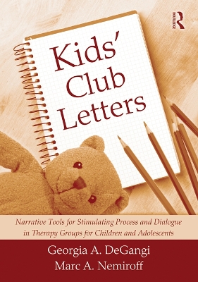 Kids' Club Letters: Narrative Tools for Stimulating Process and Dialogue in Therapy Groups for Children and Adolescents