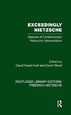 Exceedingly Nietzsche: Aspects of Contemporary Nietzsche Interpretation