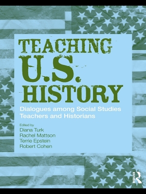 Teaching U.S. History: Dialogues Among Social Studies Teachers and Historians