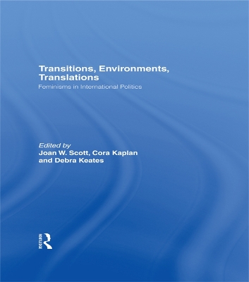 Transitions Environments Translations: Feminisms in International Politics