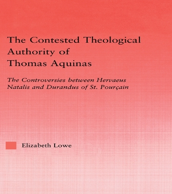 Contested Theological Authority of Thomas Aquinas: The Controversies Between Hervaeus Natalis and Durandus of St. Pourcain, 1307-1323