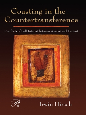 Coasting in the Countertransference: Conflicts of Self Interest between Analyst and Patient