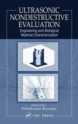 Ultrasonic Nondestructive Evaluation: Engineering and Biological Material Characterization