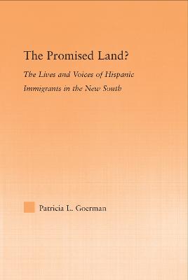 Promised Land?: The Lives and Voices of Hispanic Immigrants in the New South