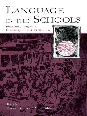 Language in the Schools: Integrating Linguistic Knowledge Into K-12 Teaching