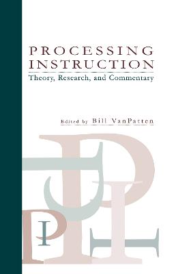 Processing Instruction: Theory, Research, and Commentary