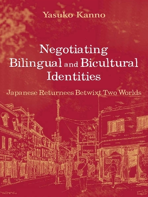 Negotiating Bilingual and Bicultural Identities: Japanese Returnees Betwixt Two Worlds