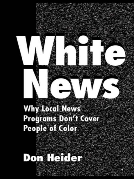 White News: Why Local News Programs Don't Cover People of Color
