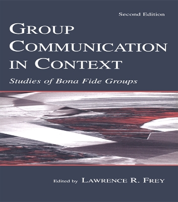 Group Communication in Context: Studies of Bona Fide Groups