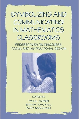 Symbolizing and Communicating in Mathematics Classrooms: Perspectives on Discourse, Tools, and Instructional Design