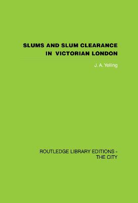 Slums and Slum Clearance in Victorian London